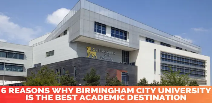 6 Reasons Why Birmingham City University Is The Best Academic Destination